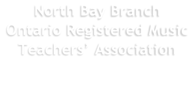 North Bay Branch  Ontario Registered Music Teachers’ Association