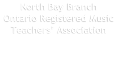 North Bay Branch  Ontario Registered Music Teachers’ Association