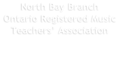 North Bay Branch  Ontario Registered Music Teachers’ Association